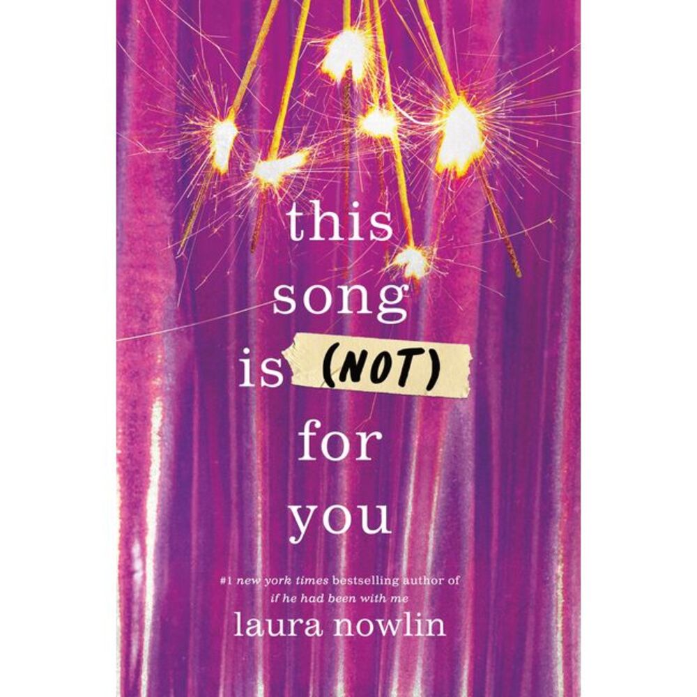 This Song Is (Not) for You -- Laura Nowlin
